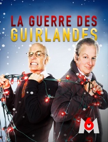 M6 - La guerre des guirlandes