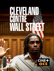 CINÉ Cinéma - Cleveland contre Wall Street