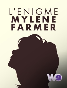 W9 - L'énigme Mylène Farmer