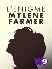 W9 - L'énigme Mylène Farmer