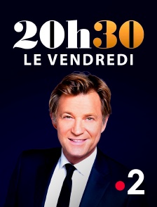 France 2 - 20h30 le vendredi