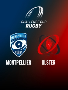 Rugby - Challenge Cup : Montpellier / Ulster