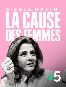 Gisèle Halimi, la cause des femmes