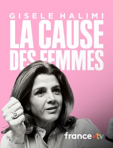 france.tv - Gisèle Halimi, la cause des femmes