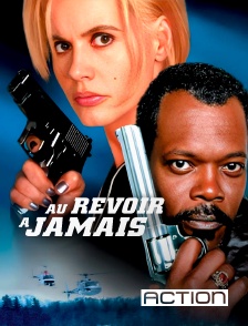 ACTION - Au revoir à jamais