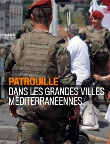 Patrouille dans les grandes villes méditerranéennes