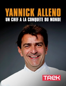 Trek - Yannick Alleno : Un Chef A La Conquete Du Monde