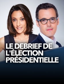 Le debrief de l'élection présidentielle
