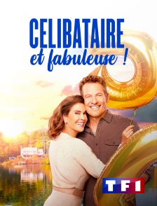 TF1 - Célibataire & fabuleuse !