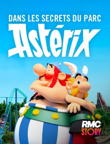 RMC Story - Dans les secrets du Parc Astérix