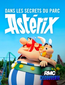 RMC Découverte - Dans les secrets du Parc Astérix