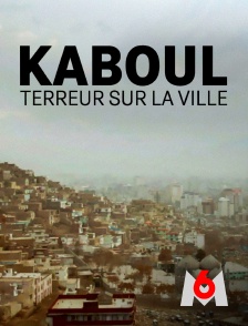 M6 - Kaboul : terreur sur la ville