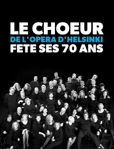 Le choeur de l'Opéra d'Helsinki fête ses 70 ans