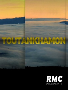 RMC Découverte - Les derniers secrets de Toutânkhamon