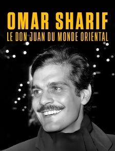 Omar Sharif, le Don Juan du monde oriental