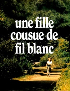 Une fille cousue de fil blanc