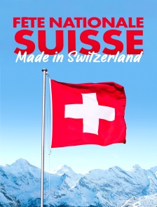 Fête nationale suisse du 1er août - Made in Switzerland