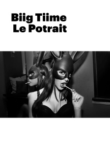 Biig Tiime : Le Portrait