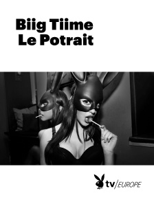 Playboy TV - Biig Tiime - Le Potrait