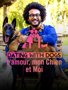 Dating with Dogs : L'amour, mon chien et moi