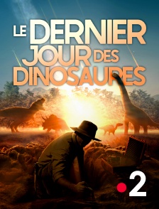 France 2 - Le dernier jour des dinosaures