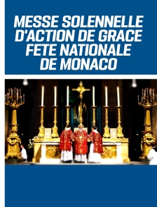 Messe solennelle d'action de Grâce - fête nationale de Monaco