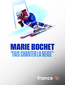 france.tv - Marie Bochet : "Fais chanter la neige"