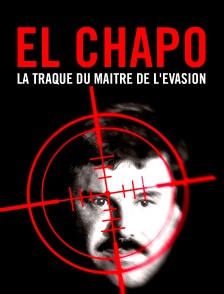 El Chapo : la traque du maître de l'évasion