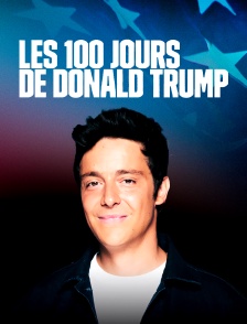 Les 100 jours de Donald Trump