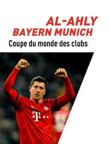 Football : Coupe du monde des clubs de la FIFA - Al-Ahly / Bayern Munich