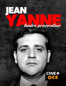 CINÉ Cinéma - Jean Yanne, tendre provocateur