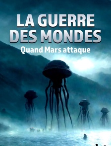 La Guerre des mondes, quand Mars attaque
