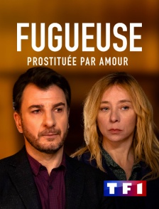 TF1 - Fugueuse : prostituée par amour