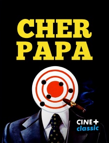 CINE+ Classic - Cher papa