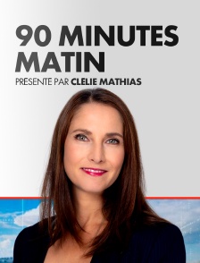 90 Minutes Matin