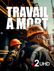 France 2 UHD - Travail à mort