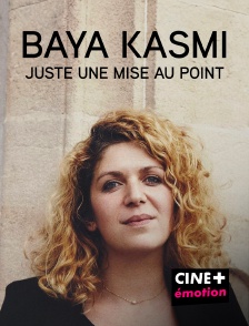 CINE+ Emotion - Baya Kasmi : Juste une mise au point