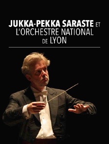 Jukka-Pekka Saraste et l'Orchestre National de Lyon