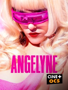 CINÉ Cinéma - Angelyne