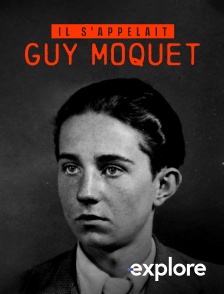 EXPLORE - Il s'appelait Guy Môquet