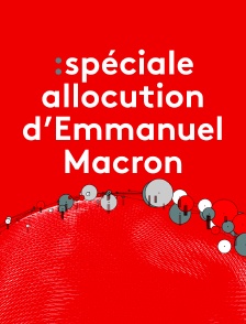 Spéciale Allocution du président de la République Emmanuel Macron