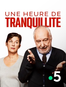 France 5 - Une heure de tranquillité