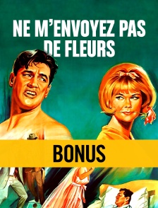 Ne m'envoyez pas de fleurs : le bonus