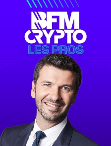 BFM Crypto, les Pros