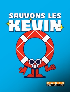 Paris Première - Sauvons les Kevin !