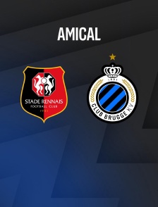 Rennes / Club Bruges : Match amical - Football