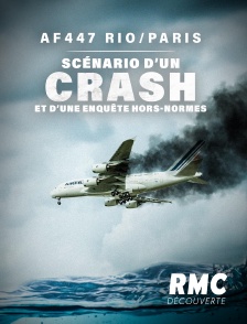 RMC Découverte - AF447 Rio/Paris : scénario d'un crash et d'une enquête hors-normes