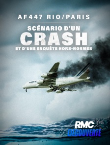 RMC Découverte - AF447 Rio/Paris : scénario d'un crash et d'une enquête hors-normes