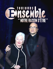 Toujours ensemble : «Notre raison d'être»