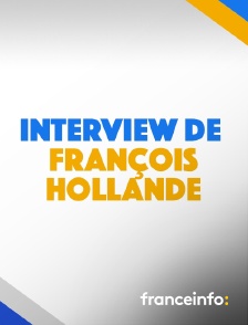 franceinfo: - Interview de François Hollande